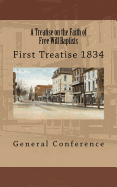 A Treatise on the Faith of Free Will Baptists: First Treatise 1834