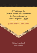 A Treatise on the Guaran System of Government in Comparison with Plato's Republic (1793)