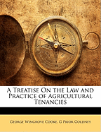 A Treatise On the Law and Practice of Agricultural Tenancies