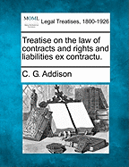 A Treatise on the Law of Contracts and Rights and Liabilities Ex Contractu