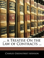 ... a Treatise On the Law of Contracts ...