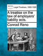 A Treatise on the Law of Employers' Liability Acts.