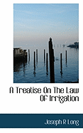 A Treatise on the Law of Irrigation