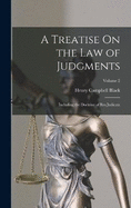 A Treatise On the Law of Judgments: Including the Doctrine of Res Judicata; Volume 2