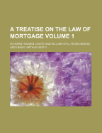 A Treatise on the Law of Mortgage Volume 1