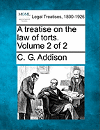 A Treatise on the Law of Torts. Volume 2 of 2