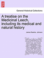 A Treatise on the Medicinal Leech - Johnson, James Rawlins