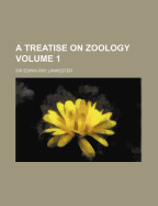 A Treatise on Zoology Volume 1