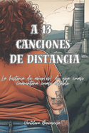 A trece canciones de distancia: La historia de amor(es) de una cuasi cuarentona cuasi estable