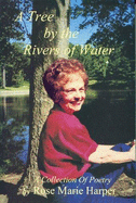 A Tree by the Rivers of Water: The Collected Poems of Rose Marie Harper