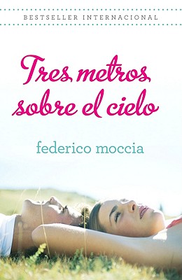 A Tres Metros Sobre el Cielo - Moccia, Federico
