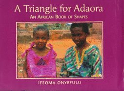 A Triangle for Adaora - Onyefulu, Ifeoma, and Wasinger, Meredith Mundy (Editor)