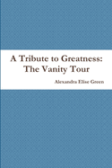 A Tribute to Greatness: The Vanity Tour