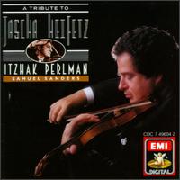 A Tribute to Jascha Heifetz - Itzhak Perlman (violin); Samuel Sanders (piano)