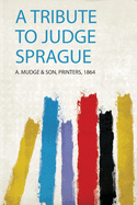 A Tribute to Judge Sprague