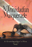 A Trinidadian Masquerade: A Grandmother's Plea