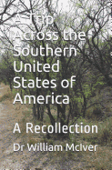 A Trip Across the Southern United States of America: A Recollection