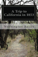 A Trip to California in 1853