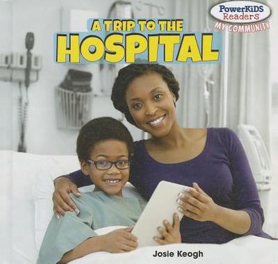 A Trip to the Hospital - Keogh, Josie