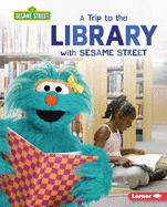 A Trip to the Library with Sesame Street (R)