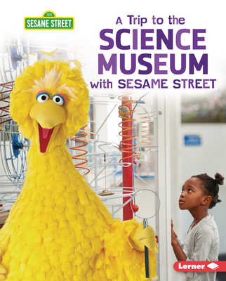 A Trip to the Science Museum with Sesame Street (R) - Peterson, Christy