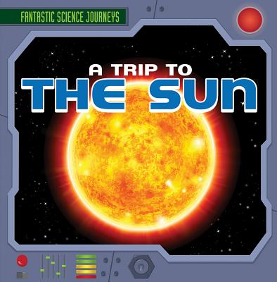 A Trip to the Sun - Flynn, Claire E