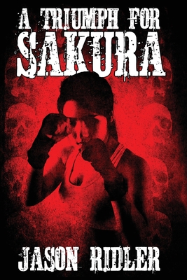 A Triumph for Sakura - Ridler, Jason