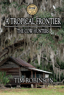A Tropical Frontier: The Cow Hunters