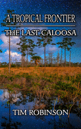 A Tropical Frontier: The Last Caloosa