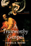 A Trustworthy Gospel: Arguments for an Early Date for Matthew's Gospel