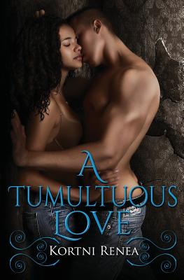 A Tumultuous Love - Love, Elizabeth N (Editor), and Renea, Kortni