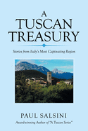 A Tuscan Treasury: Stories from Italy's Most Captivating Region