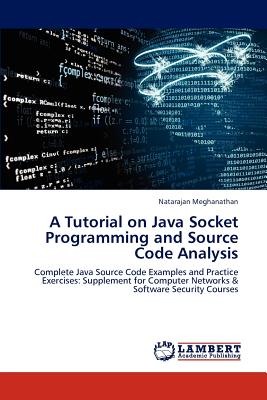 A Tutorial on Java Socket Programming and Source Code Analysis - Meghanathan Natarajan