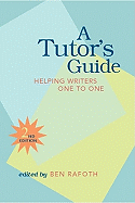 A Tutor's Guide: Helping Writers One to One, Second Edition