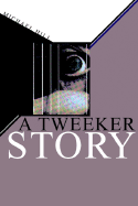 A Tweeker Story