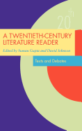 A Twentieth-Century Literature Reader: Texts and Debates