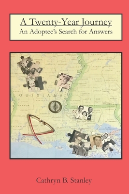 A Twenty Year Journey: An Adoptee's Search for Answers - Miranda, Brenda Mayeux (Editor), and Stanley, Cathryn B