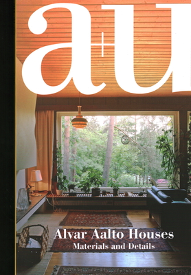 A+U 21: 03, 606: Alvar Aalto Houses-Materials and Details - A+U Publishing