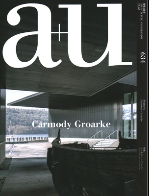 A+u 23:07, 634: Feature: Carmody Groarke - A+u Publishing (Editor)