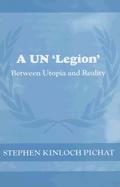 A UN 'Legion': Between Utopia and Reality