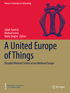 A United Europe of Things: Portable Material Culture across Medieval Europe