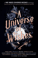 A Universe of Wishes: A We Need Diverse Books Anthology