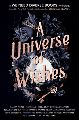A Universe of Wishes: A We Need Diverse Books Anthology - Clayton, Dhonielle (Editor)