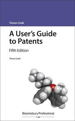 A User's Guide to Patents - Cook, Trevor