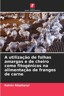 A utiliza??o de folhas amargas e de cheiro como fitog?nicos na alimenta??o de frangos de carne