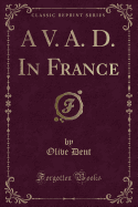 A V. A. D. in France (Classic Reprint)