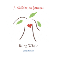 A Validation Journal: Being Whole