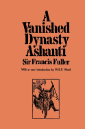 A Vanished Dynasty - Ashanti