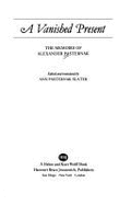 A Vanished Present: The Memoirs of Alexander Pasternak - Pasternak, Alexander, and Slater, Ann P (Editor), and Pasternak, Aleksandr Leonidovich