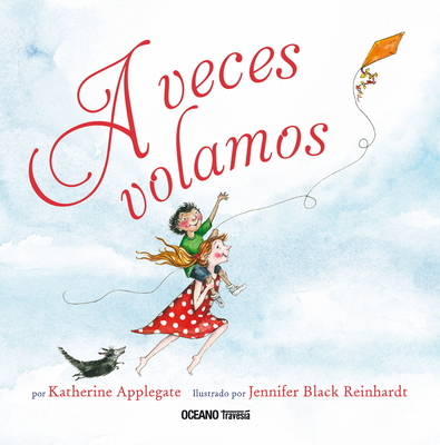 A Veces Volamos - Applegate, Katherine, and Black Reinhardt, Jennifer